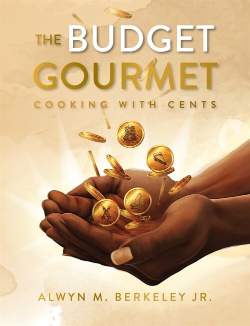 The Budget Gourmet: Cooking with Cents (Paperback)