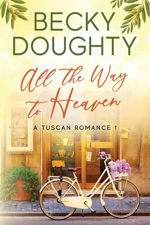 All the Way to Heaven: A Tuscan Romance Book 1 (Paperback)