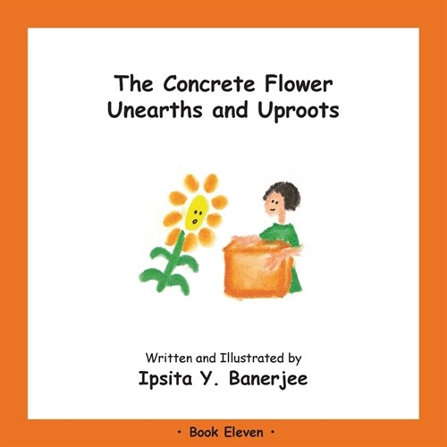 The Concrete Flower Unearths and Uproots: Book Eleven (Paperback)