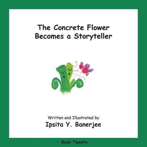 The Concrete Flower Becomes a Storyteller: Book Twenty (Paperback)