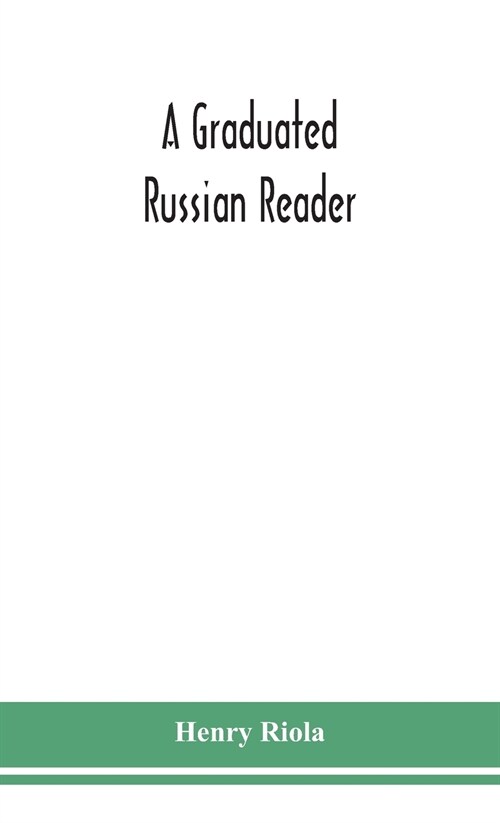 A graduated Russian reader, with a vocabulary of all the Russian words contained in it (Hardcover)