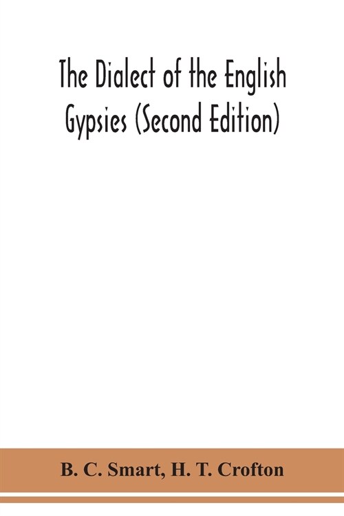 The dialect of the English gypsies (Second Edition) (Paperback)