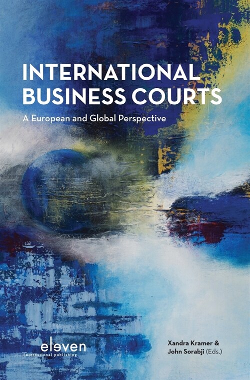 International Business Courts: A European and Global Perspective (Hardcover)