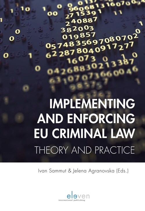 Implementing and Enforcing Eu Criminal Law: Theory and Practice (Hardcover)