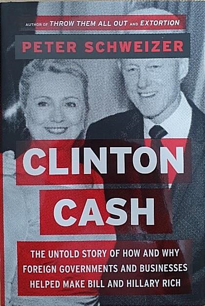 [중고] Clinton Cash: The Untold Story of How and Why Foreign Governments and Businesses Helped Make Bill and Hillary Rich (Hardcover)