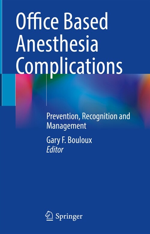 Office Based Anesthesia Complications: Prevention, Recognition and Management (Hardcover, 2021)