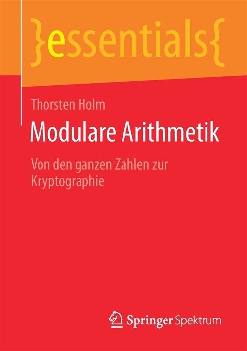 Modulare Arithmetik: Von Den Ganzen Zahlen Zur Kryptographie (Paperback, 1. Aufl. 2020)