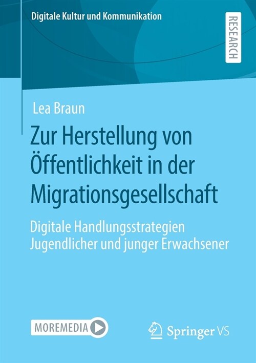 Zur Herstellung Von ?fentlichkeit in Der Migrationsgesellschaft: Digitale Handlungsstrategien Jugendlicher Und Junger Erwachsener (Paperback, 1. Aufl. 2020)