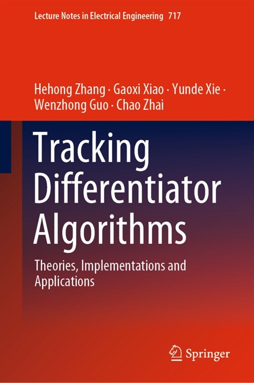 Tracking Differentiator Algorithms: Theories, Implementations and Applications (Hardcover, 2021)