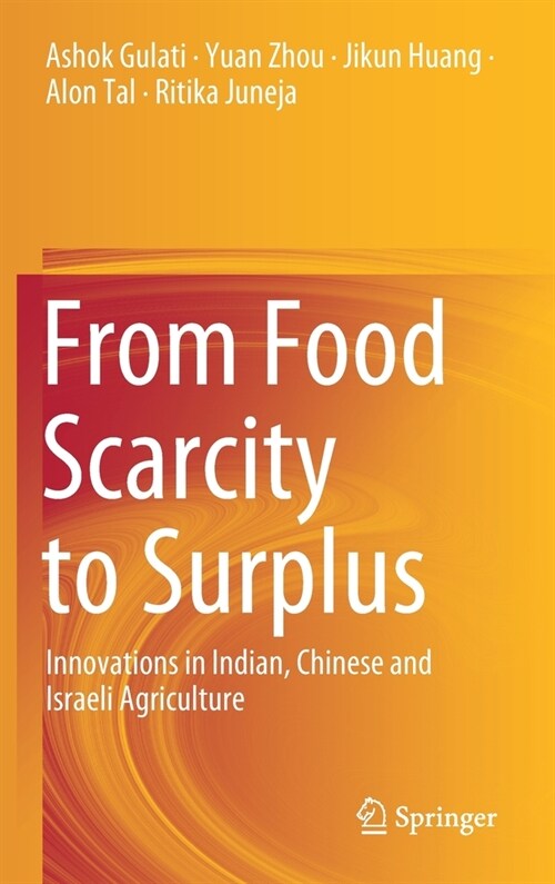 From Food Scarcity to Surplus: Innovations in Indian, Chinese and Israeli Agriculture (Hardcover, 2021)