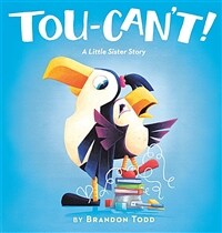 Tou-can't!: a little sister story