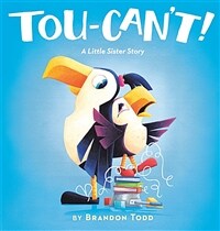 Tou-can't! :a little sister story 