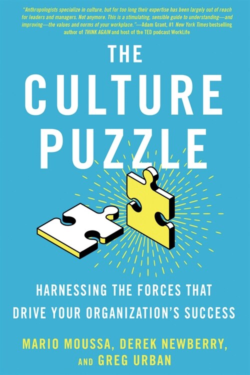 The Culture Puzzle: Harnessing the Forces That Drive Your Organizations Success (Hardcover)