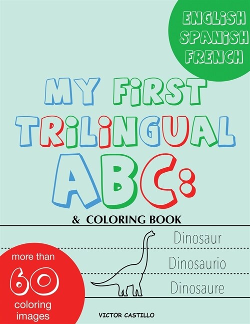 My First Trilingual ABC: Learning the Alphabet Tracing, Drawing, Coloring and start Writing with the animals. (Big Print Full Color Edition) (Paperback)