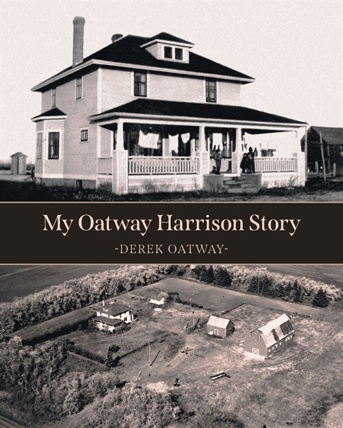 My Oatway Harrison Story (Paperback)