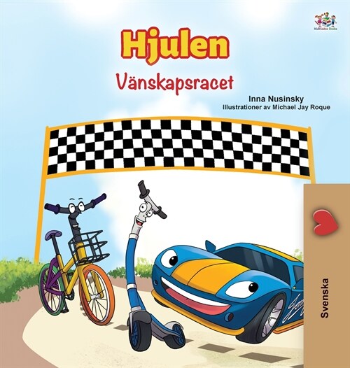 The Wheels -The Friendship Race (Swedish Childrens Book) (Hardcover)
