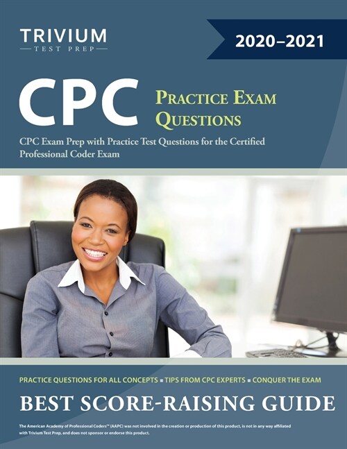 CPC Practice Exam Questions: CPC Exam Prep with Practice Test Questions for the Certified Professional Coder Exam (Paperback)