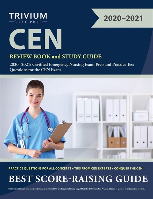 CEN Review Book and Study Guide 2020-2021: Certified Emergency Nursing Exam Prep and Practice Test Questions for the CEN Exam (Paperback)