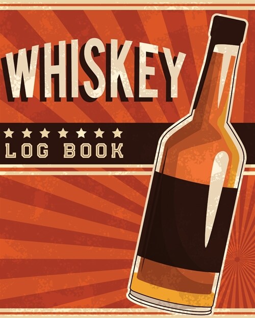 Whiskey Log Book: Whiskey Review Notebook - Cigar Bar Companion - Single Malt - Bourbon Rye Try - Distillery Philosophy - Scotch - Whisk (Paperback)