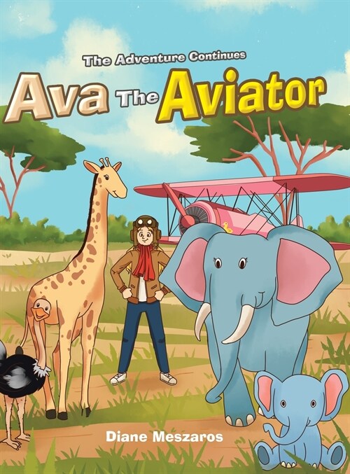 Ava the Aviator -The Adventure Continues (Hardcover)