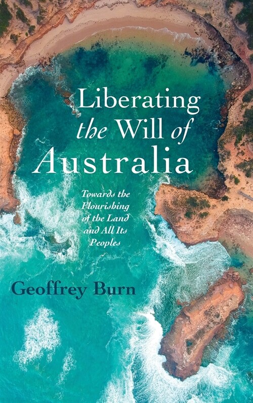 Liberating the Will of Australia (Hardcover)