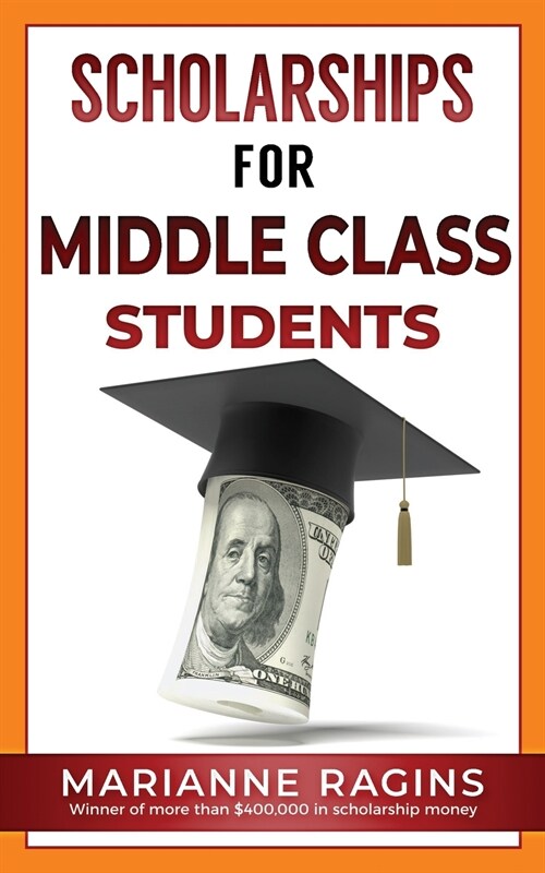 Scholarships for Middle Class Students (Paperback)