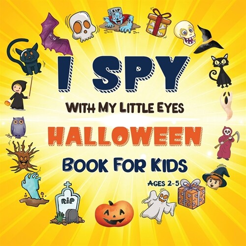 I Spy Halloween Book: A Fun Halloween Activity Book for Preschoolers & Toddlers Interactive Guessing Game Picture Book for 2-5 Year Olds Bes (Paperback)