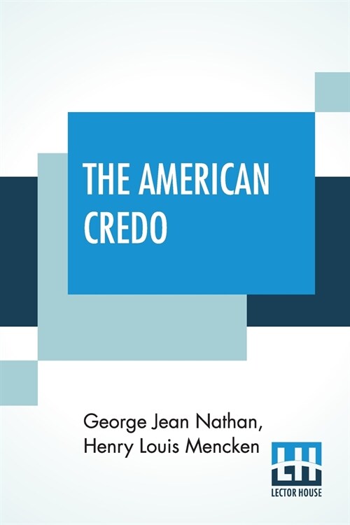 The American Credo: A Contribution Toward The Interpretation Of The National Mind (Paperback)