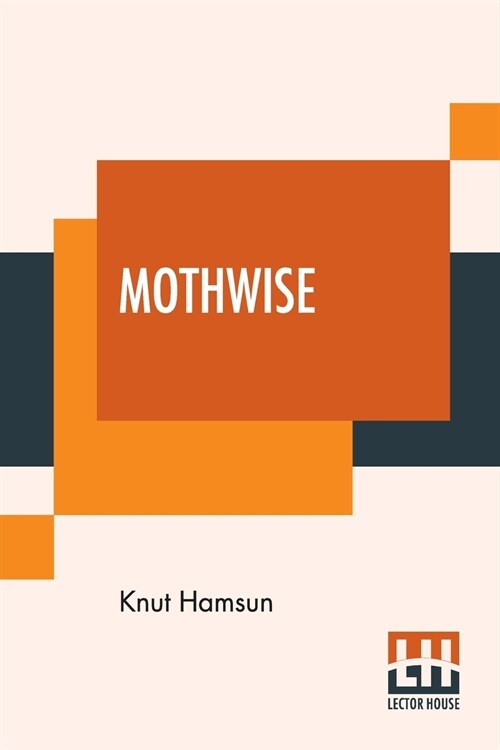 Mothwise: Original Title: Sv?mere., Translated From The Norwegian By W. Worster, M.A. (Paperback)