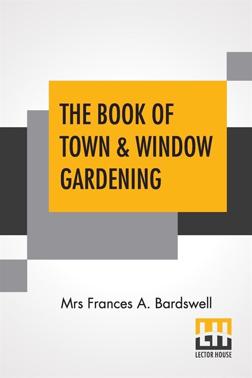 The Book Of Town & Window Gardening: Edited By Harry Roberts (Paperback)