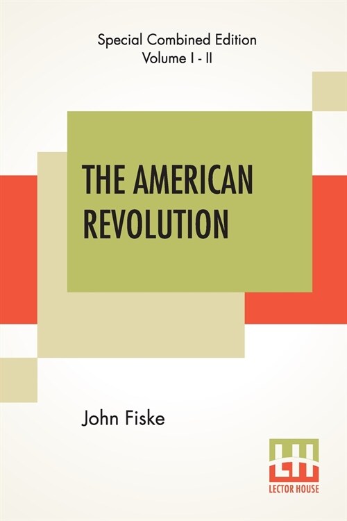 The American Revolution (Complete): Complete Edition Of Two Volumes In One (Paperback)