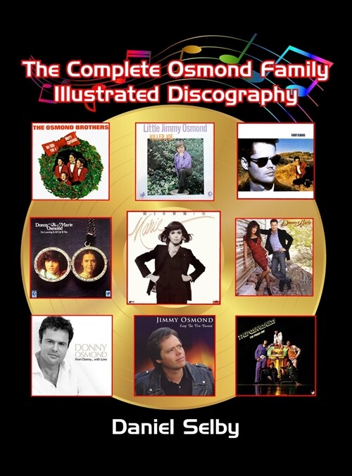 The Complete Osmond Family Illustrated Discography (hardback) (Hardcover)