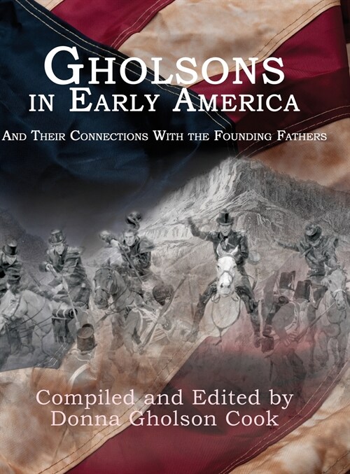 Gholsons in Early America: And Their Connections with the Founding Fathers (Hardcover)