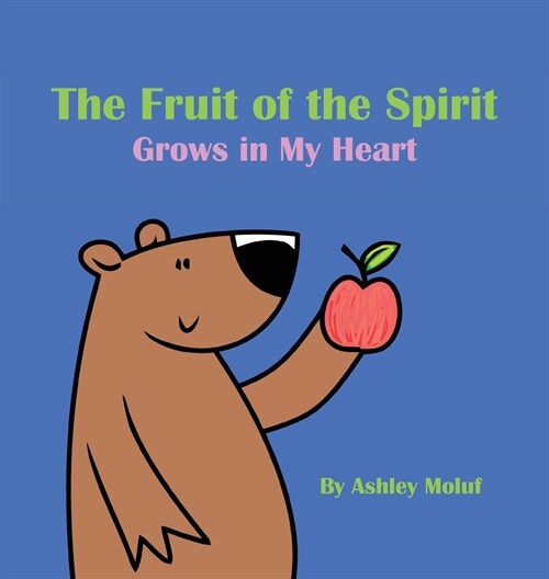 The Fruit of the Spirit Grows in My Heart (Hardcover)