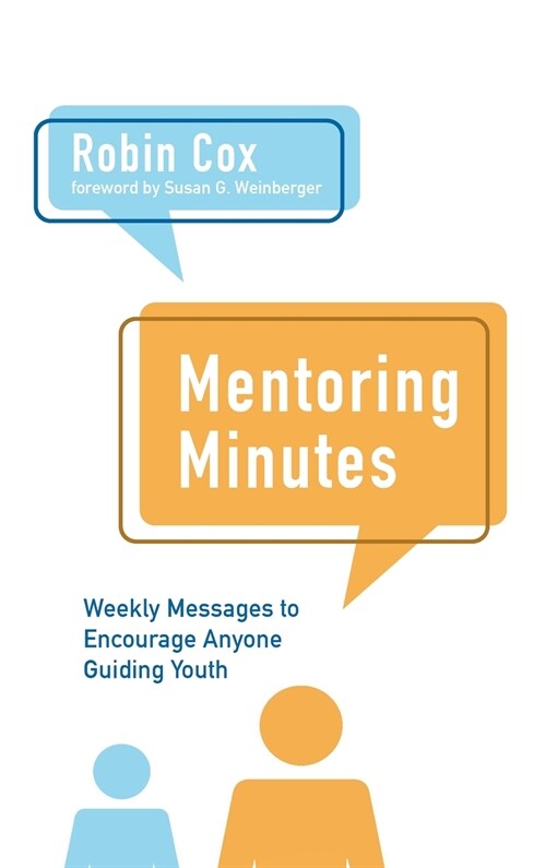 Mentoring Minutes: Weekly Messages to Encourage Anyone Guiding Youth (Hardcover)