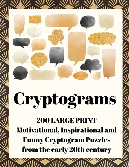 Cryptograms: 200 Large Print Motivational, Inspirational and Funny Cryptogram Puzzles from the early 20th century (Paperback)