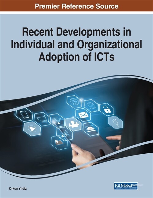 Recent Developments in Individual and Organizational Adoption of ICTs (Paperback)