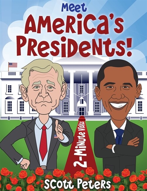 Meet Americas Presidents!: 2-Minute Visits (Paperback)