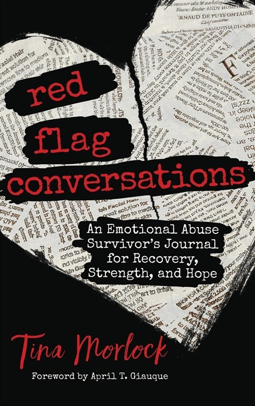 Red Flag Conversations: An Emotional Abuse Survivors Journal for Recovery, Strength, and Hope (Hardcover)