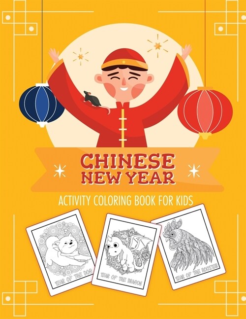 Chinese New Year Activity Coloring Book For Kids: 2021 Year of the Ox Juvenile Activity Book For Kids Ages 3-10 Spring Festival (Paperback)
