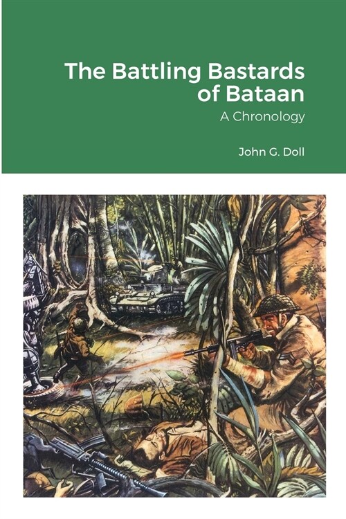 The Battling Bastards of Bataan: A Chronology (Paperback)