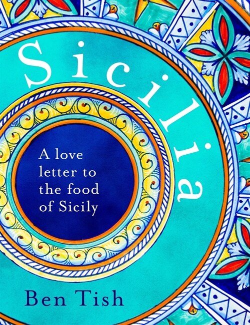 Sicilia : A love letter to the food of Sicily (Hardcover)