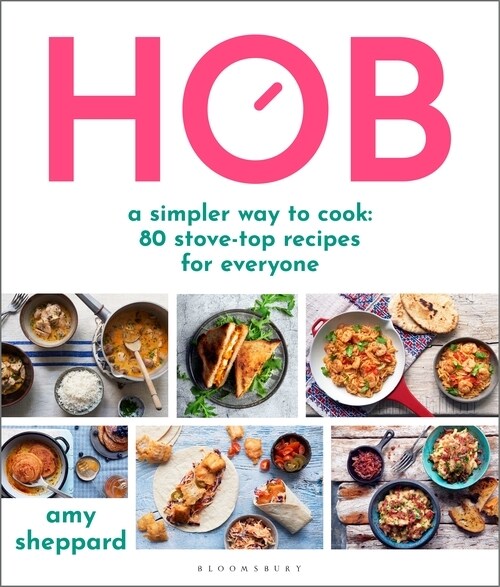 Hob : A simpler way to cook - 80 stove-top recipes for everyone (Hardcover)