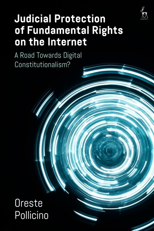 Judicial Protection of Fundamental Rights on the Internet : A Road Towards Digital Constitutionalism? (Hardcover)