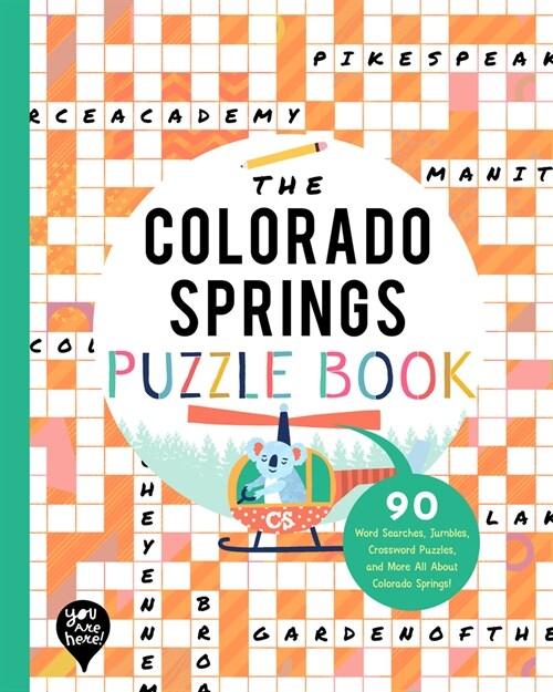 The Colorado Springs Puzzle Book: 90 Word Searches, Jumbles, Crossword Puzzles, and More All about Colorado Springs, Colorado! (Paperback)