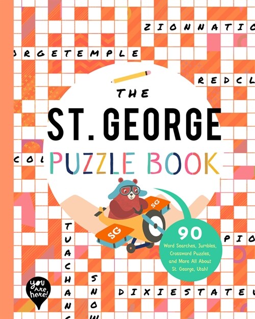 The St. George Puzzle Book: 90 Word Searches, Jumbles, Crossword Puzzles, and More All about St. George, Utah! (Paperback)