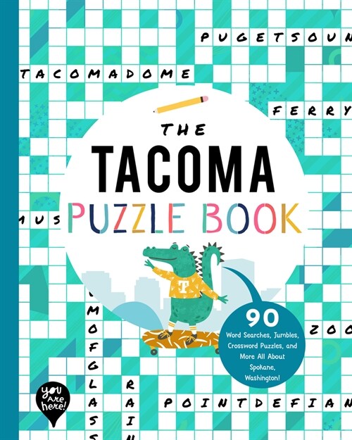 The Tacoma Puzzle Book: 90 Word Searches, Jumbles, Crossword Puzzles, and More All about Tacoma, Washington! (Paperback)