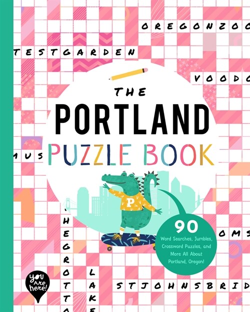The Portland Puzzle Book: 90 Word Searches, Jumbles, Crossword Puzzles, and More All about Portland, Oregon! (Paperback)