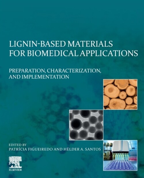 Lignin-Based Materials for Biomedical Applications: Preparation, Characterization, and Implementation (Paperback)