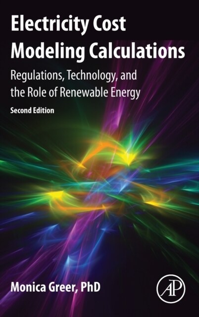 Electricity Cost Modeling Calculations: Regulations, Technology, and the Role of Renewable Energy (Hardcover, 2)